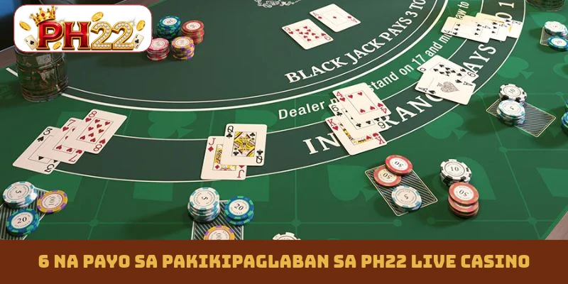 6 na Payo sa Pakikipaglaban sa PH22 Live Casino