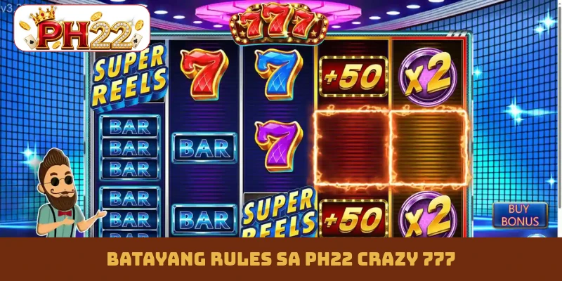 Batayang rules sa PH22 Crazy 777