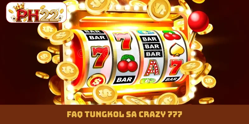 FAQ Tungkol sa Crazy 777