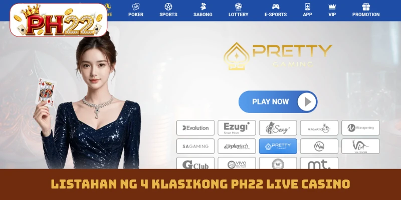 Listahan ng 4 klasikong PH22 live casino