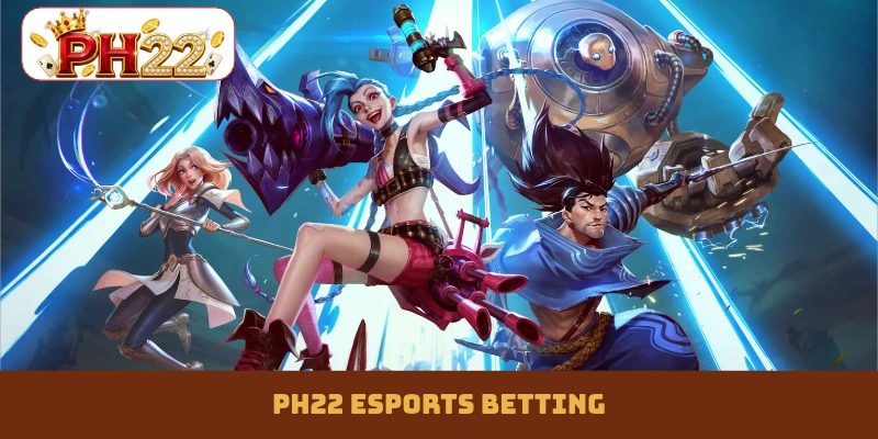PH22 esports betting