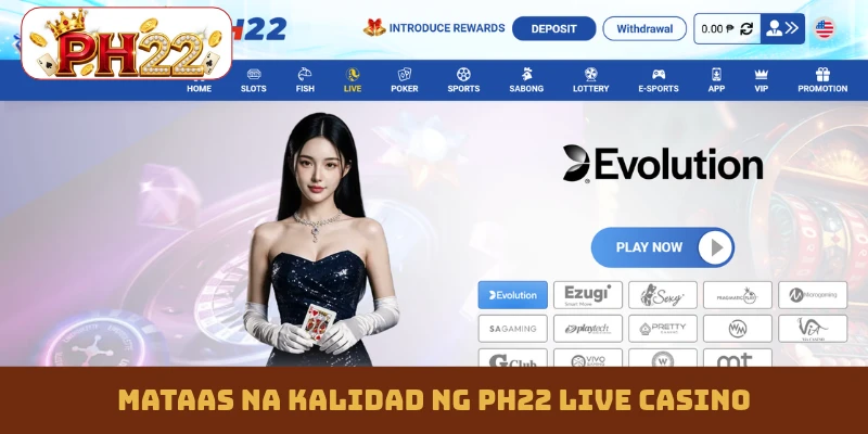 Mataas na kalidad ng PH22 live casino