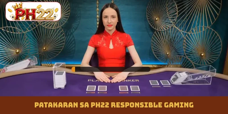 Patakaran sa PH22 responsible gaming