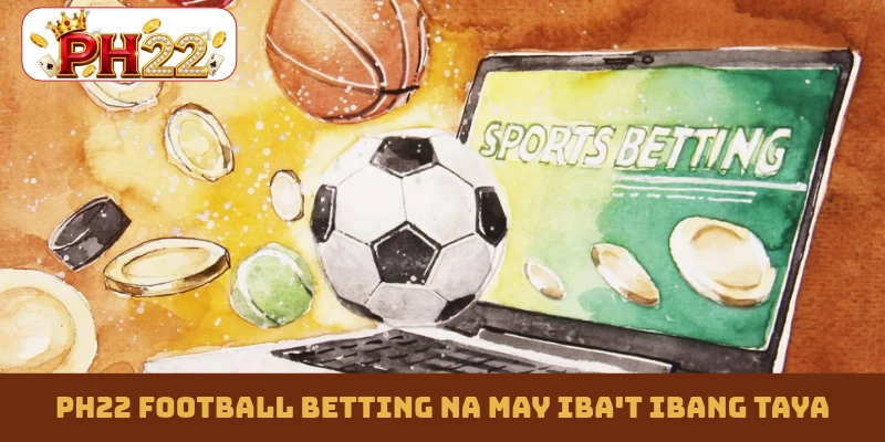 PH22 football betting na may iba't ibang taya