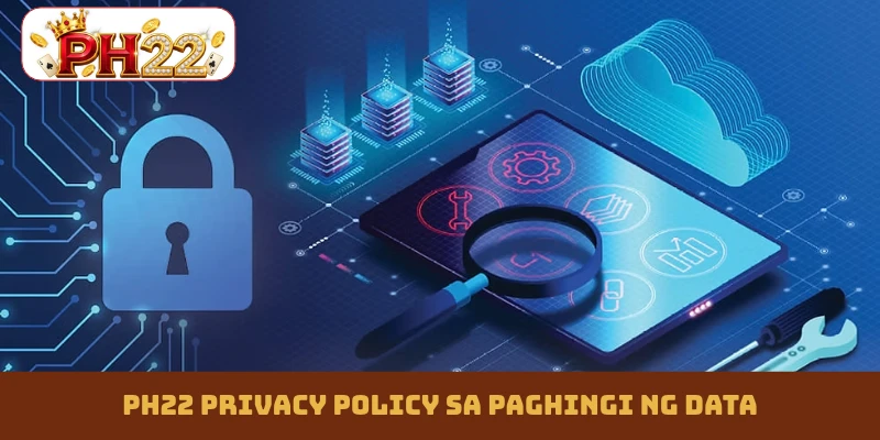 PH22 privacy policy sa paghingi ng data