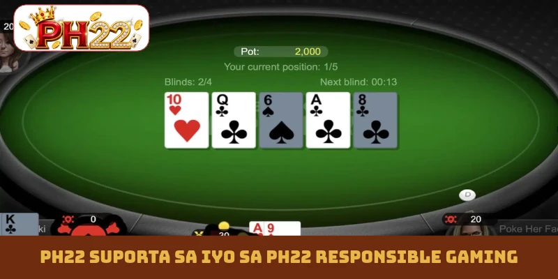 PH22 suporta sa iyo sa ph22 responsible gaming