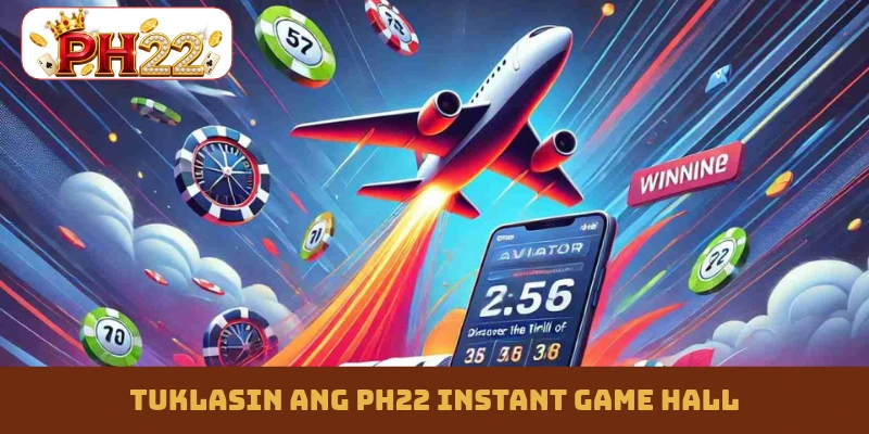 Tuklasin ang PH22 instant game hall